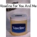 vaseline.jpg